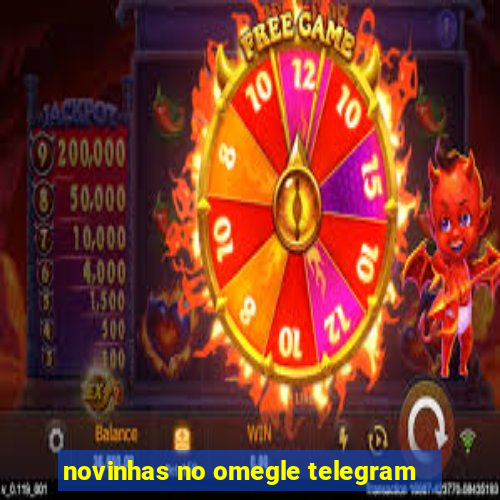 novinhas no omegle telegram